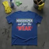 Housekeeper not for the weak quote on a royal blue t-shirt, with bold yellow and red typography