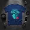 T-shirt with the text "HOW DO I BLOCK YOU IN REAL LIFE?" and a digital shield graphic with a red