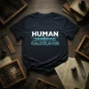 Human Calculator T-Shirt with bold white text and glowing blue circuit board graphic, perfect for math lovers and tech enthusiasts