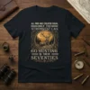 T-shirt with text "All Men Are Created Equal Only The Strongest Can Go Hunting In Their Seventies" and a majestic