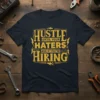 Hustle Until Your Haters Ask If You're Hiring motivational quote t-shirt design in yellow typography