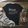 Hygge A feeling of text design featuring stylish typography on quality t-shirt