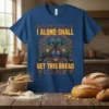 T-shirt with "I ALONE SHALL GET THIS BREAD" text and two pigeons holding shields with bread
