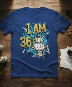 I Am 36+ t-shirt design with gold text and middle finger graphic, celebrating a birthday