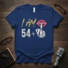 I AM 54+| eye-catching graphic design printed on comfortable cotton t-shirt