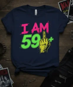 I AM 59+ birthday t-shirt with neon pink and green text and a yellow middle finger graphic