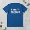 Blue t-shirt with white text "I am enough" and interlocking rings graphic, promoting self-love and affirmation