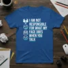 T-shirt with the quote "I Am Not Responsible For What My Face Does When You Talk" and four expressive emoji