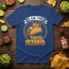 I Am The Taco King t-shirt design featuring a crowned taco graphic and bold text