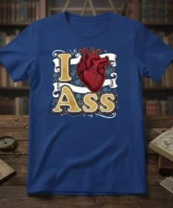 I Ass text with anatomical heart graphic on a blue t-shirt, bold typography, humorous design