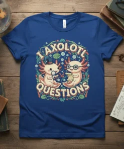 I Axolotl Questions t-shirt design featuring two cute axolotls, one with a top hat and magnifying glass, the other with
