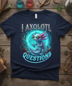 I Axolotl Questions t-shirt design featuring a cute axolotl in a lab coat with goggles, holding a test tube