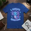 I Axolotl Questions t-shirt design featuring a cute blue axolotl with pink accents and question marks
