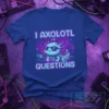I Axolotl Questions t-shirt design featuring a cool axolotl wearing sunglasses with a neon city skyline background