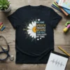 Speech therapist t-shirt with quote "I Became Speech Therapist Because Your Voice Your Worth My Time" and a daisy graphic