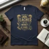I Became a Teacher for the Money & Fame quote on a navy t-shirt with gold distressed typography and graphics
