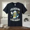 Funny "I Bleach My Stink Wrinkle" quote t-shirt with a cartoon bleach bottle character waving and stars around it