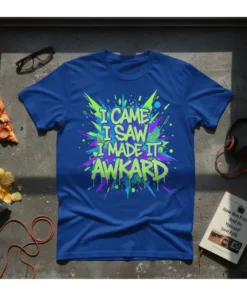 I Came I Saw I Made It Awkward text design on a royal blue t-shirt with vibrant green and purple