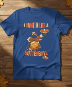 I Came In Like A Butterball Thanksgiving turkey t-shirt with pie graphic and funny quote