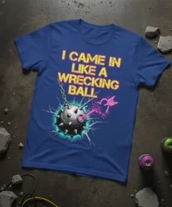 I Came In Like A Wrecking Ball quote t-shirt design featuring a spiked wrecking ball and neon heart graphic