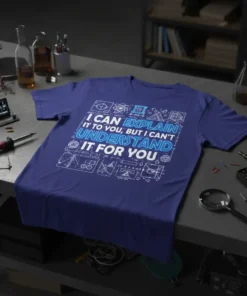 I Can Explain It To You But I Can't Understand It For You science quote t-shirt with diagrams
