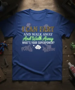 I CAN FART AND WALK AWAY And Walk Away WHAT'S YOUR SUPERPOWER? text design with "POOF!" and "WHOOSH!" sound effects