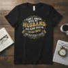 Black t-shirt with "I Can't Argue With My Husband He's Older Than Me And Old People And Old Peon't Listen"