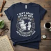 I Can't Argue With My Wife quote t-shirt featuring an older couple illustration and humorous text about marriage
