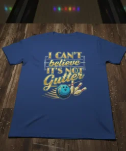 I CAN'T believe IT'S NOT Gutter funny bowling quote t-shirt with a bowling ball and pins graphic