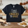 I can't, I HAVE COOKIES TO BAKE quote with cookie graphics on a navy t-shirt design