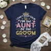 Navy blue t-shirt with "I Can't Keep Calm I'm the Aunt of the Groom" text and wedding graphics including a