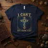 Christian t-shirt with the quote "I Can't But I Know A Guy" and a golden cross design