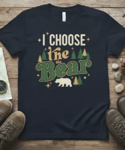 Retro style t-shirt with text "I CHOOSE the Bear" and a silhouette of a bear surrounded by pine trees