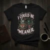 Black t-shirt with "I Could Be Meaner" text, a steaming coffee cup, and a fierce panther graphic