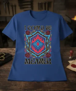 I Could Be Meaner quote t-shirt with gothic roses and fiery emblem graphic, available in multiple sizes and colors