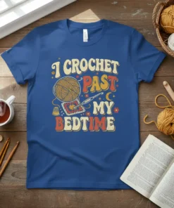 I Crochet Past My Bedtime funny quote t-shirt with yarn ball and crochet hook graphic