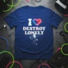 I Destroy Lonely Heart T-Shirt with glitch effect and digital heart graphic
