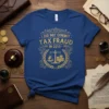 I Did Not Commit Tax Fraud In 2013 quote with scales of justice graphic on a blue t-shirt