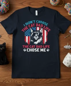I Didn't Choose The Cat Dad Life The Cat Dad Life Chose Me t-shirt with a cool cat wearing sunglasses