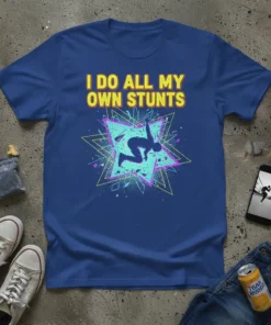 I Do All My Own Stunts quote on a blue t-shirt with a silhouette performing a stunt within a starburst
