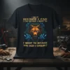 I Do It Because I Can I Want To Because You Said I Couldn't quote t-shirt with a fierce wolf