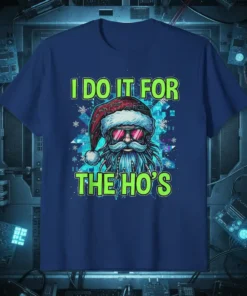 Funny Christmas t-shirt with "I Do It For The Ho's" text and a sunglasses-wearing Santa Claus graphic