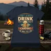 I DON'T ALWAYS DRINK WHEN I'M WHEN I'M CAMPING OH WAIT YES I DO quote on a navy blue t-shirt