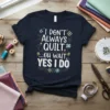 Navy blue t-shirt with white and teal text: "I DON'T ALWAYS QUILT ...OH WAIT, YES I DO", featuring quilting-themed graphics