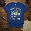 I DON'T ALWAYS Sing ...OH WAIT YES I DO. text with vintage microphone graphic and musical notes on a blue