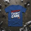 I Don't Care Breaking News Live quote on a blue t-shirt with distressed graphics and a TV screen icon
