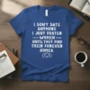 T-shirt with white text "I DON'T DATE ANYMORE I JUST FOSTER WOMEN UNTIL THEY FIND THEIR FOREVER HOMES" and house