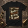 T-shirt with the funny quote "I DON'T FART I JUST WHISPER IN MY PANTS SOMETIMES IT'S A SCREAM" in vintage