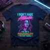 I DON'T HAVE Attitude I'VE GOT A PERSONALITY YOU CAN'T HANDLE text with a neon pink and blue retro graphic