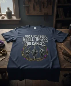 I Don't Have Enough Middle Fingers For Cancer text with skeleton hands giving the middle finger, surrounded by thorns and